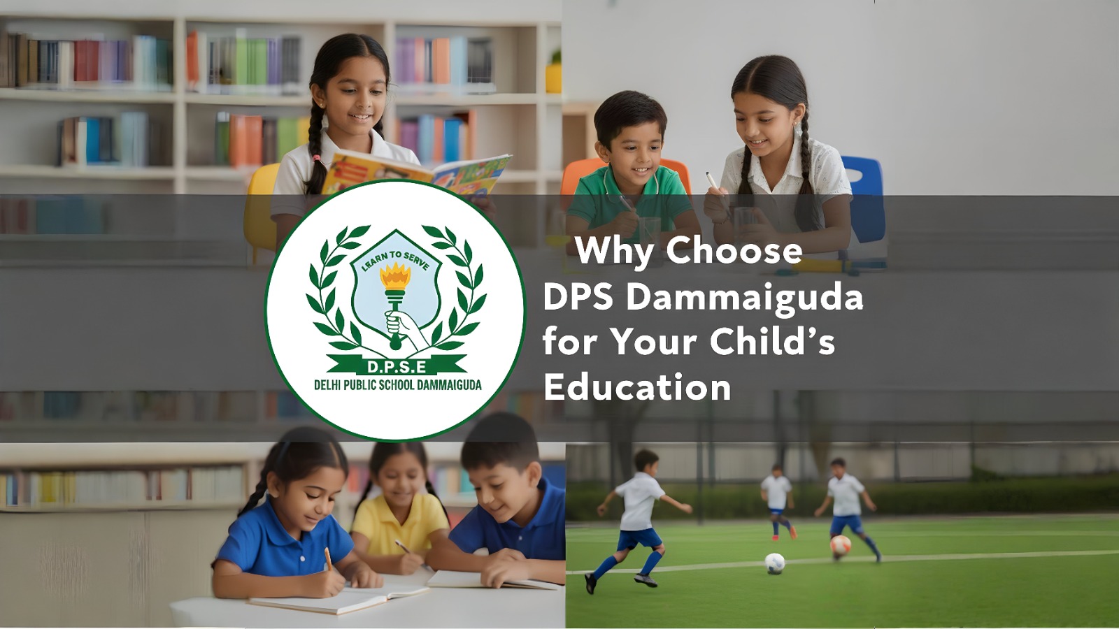 Why Choose DPS Dammaiguda for Your Child’s Education